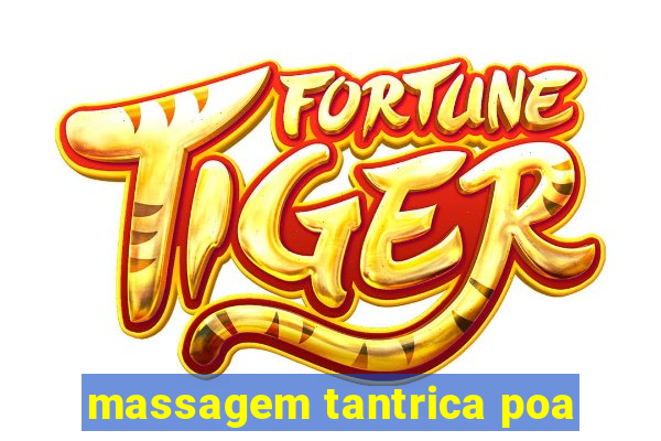 massagem tantrica poa